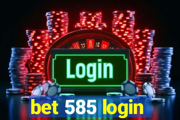 bet 585 login